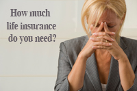 how much life insurance do you need
